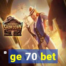 ge 70 bet